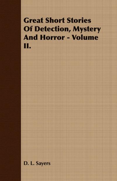 Great Short Stories of Detection, Mystery and Horror - Volume I.