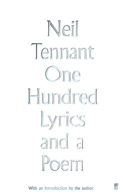 One Hundred Lyrics and a Poem - Neil Tennant