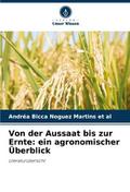 Von der Aussaat bis zur Ernte: ein agronomischer Ü