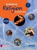 Kursbuch Religion elementar 7 - Ausgabe 2017 für Bayern