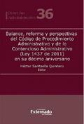 Balance, reforma y perspectivas del Código de Procedimiento Administrativo y de lo Contencioso Administrativo (Ley 1437 de 2011) en su décimo aniversario