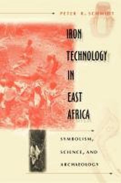 Schmidt, P: Iron Technology in East Africa