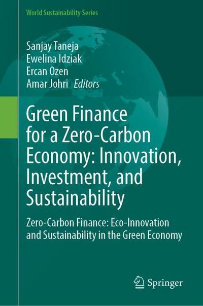 Green Finance for a Zero-Carbon Economy: Innovation, Investment, and Sustainability