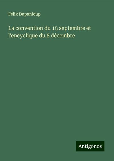 La convention du 15 septembre et l’encyclique du 8 décembre