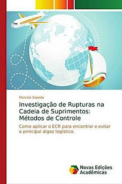 Investigação de Rupturas na Cadeia de Suprimentos: Métodos de Controle - Marcelo Sepeda