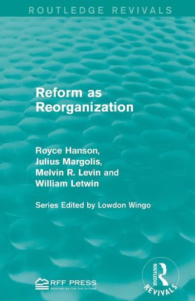 Reform as Reorganization