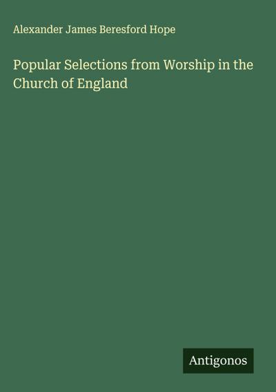 Popular Selections from Worship in the Church of England