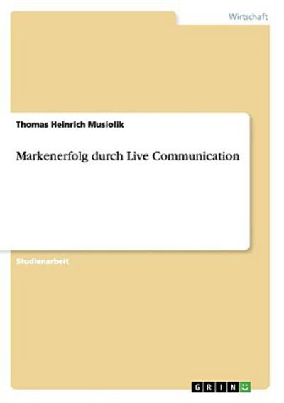 Markenerfolg durch Live Communication