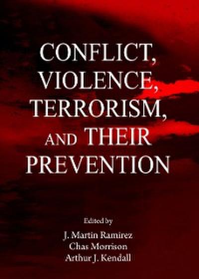 Conflict, Violence, Terrorism, and their Prevention