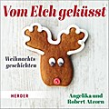 Vom Elch geküsst. Weihnachtsgeschichten, 1 Audio-CD