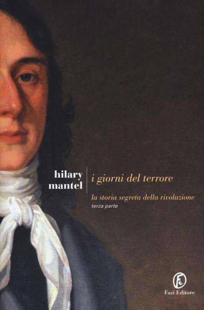 Mantel, H: I giorni del terrore. La storia segreta della riv