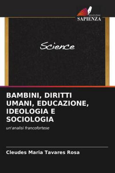 BAMBINI, DIRITTI UMANI, EDUCAZIONE, IDEOLOGIA E SOCIOLOGIA