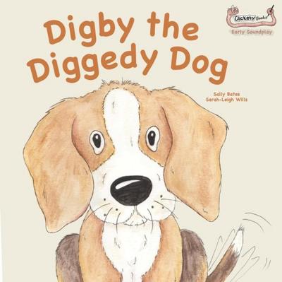 Bates, S: Digby the Diggedy Dog