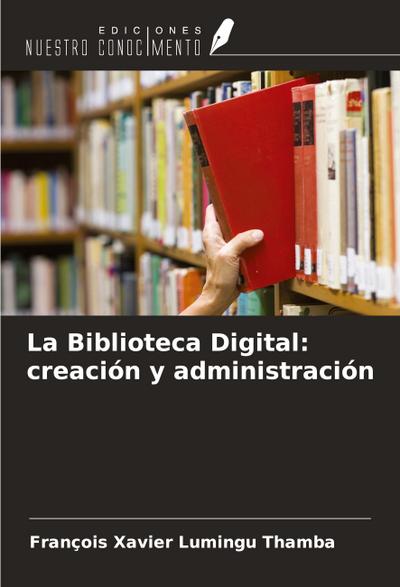 La Biblioteca Digital: creación y administración