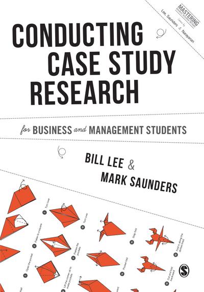 Conducting Case Study Research for Business and Management Students