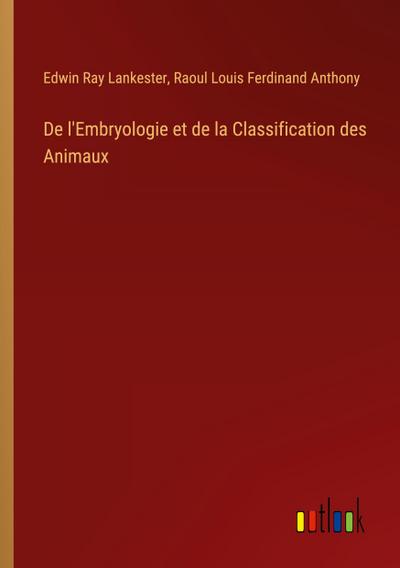 De l’Embryologie et de la Classification des Animaux