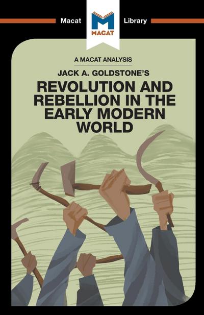 An Analysis of Jack A. Goldstone’s Revolution and Rebellion in the Early Modern World