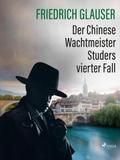 Der Chinese – Wachtmeister Studers vierter Fall von Friedrich Glauser | Ebook