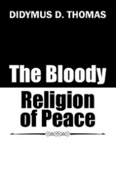 The Bloody Religion of Peace