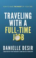 Traveling With A Full-Time Job