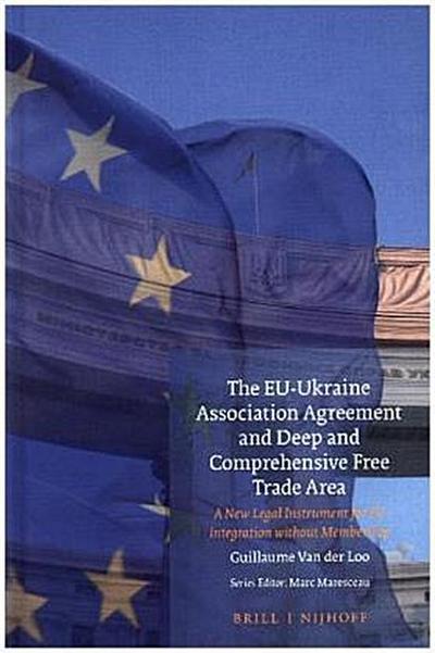 The Eu-Ukraine Association Agreement and Deep and Comprehensive Free Trade Area
