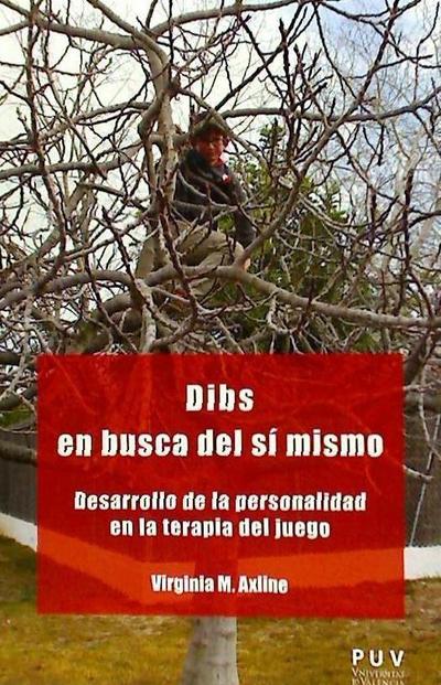 Dibs en busca del sí mismo : desarrollo de la personalidad en la terapia del juego