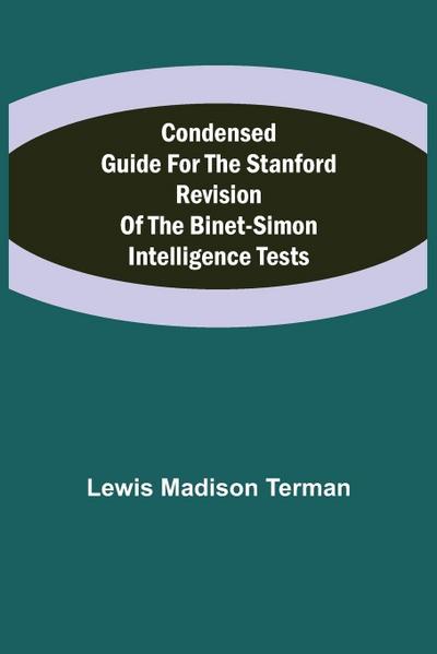 Condensed Guide for the Stanford Revision of the Binet-Simon Intelligence Tests
