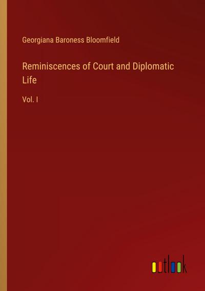 Reminiscences of Court and Diplomatic Life