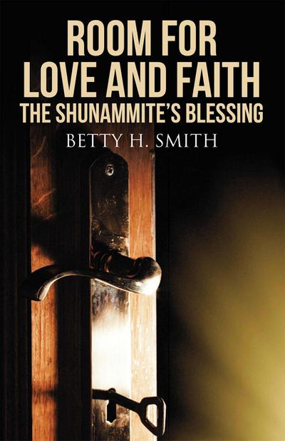 Room for Love and Faith: the Shunammite’s Blessing