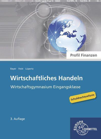Wirtschaftliches Handeln - Profil Finanzen: Wirtschaftsgymnasium Eingangsklasse