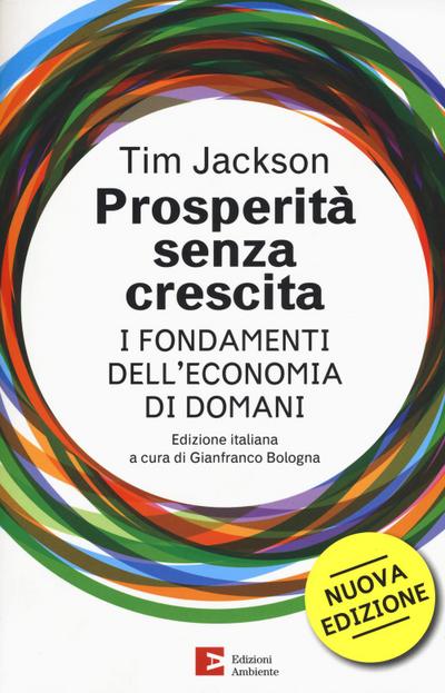 Prosperità senza crescita. I fondamenti dell’economia di domani