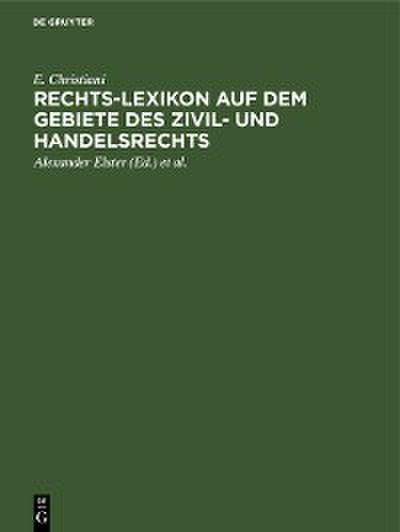Rechts-Lexikon auf dem Gebiete des Zivil- und Handelsrechts