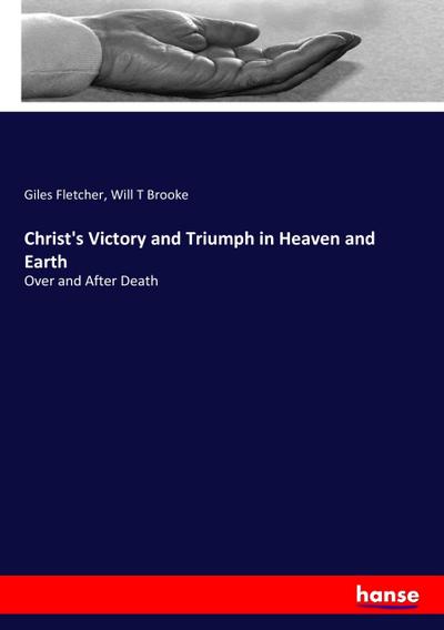 Christ’s Victory and Triumph in Heaven and Earth