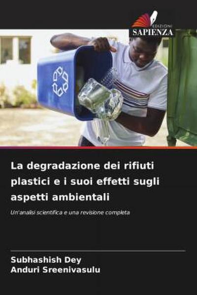La degradazione dei rifiuti plastici e i suoi effetti sugli aspetti ambientali