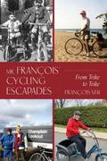 Mr. François’ Cycling Escapades