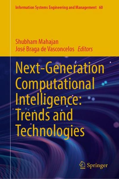 Next-Generation Computational Intelligence: Trends and Technologies