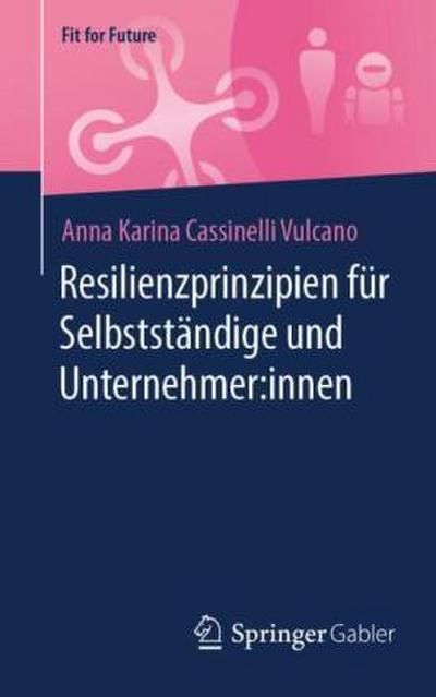 Resilienzprinzipien für Selbstständige und Unternehmer:innen