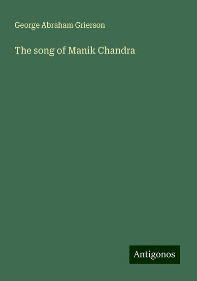 The song of Manik Chandra