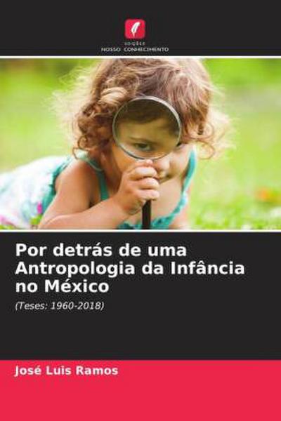 Por detrás de uma Antropologia da Infância no México