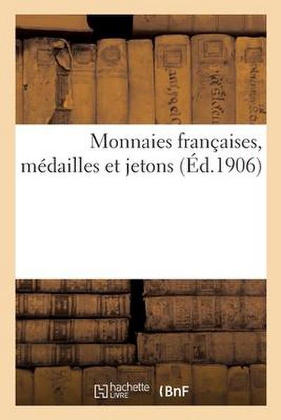 Monnaies Françaises, Médailles Et Jetons