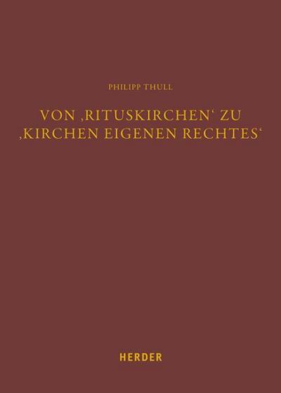 Von ’Rituskirchen’ zu ’Kirchen eigenen Rechtes’
