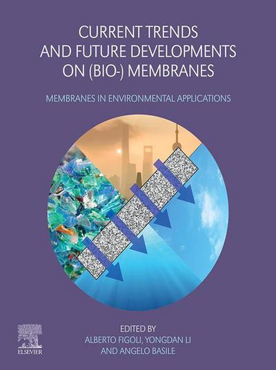 Current Trends and Future Developments on (Bio-) Membranes