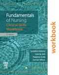 Fundamentals of Nursing: Clinical Skills Workbook