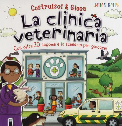 La clinica veterinaria. Costruisci & gioca