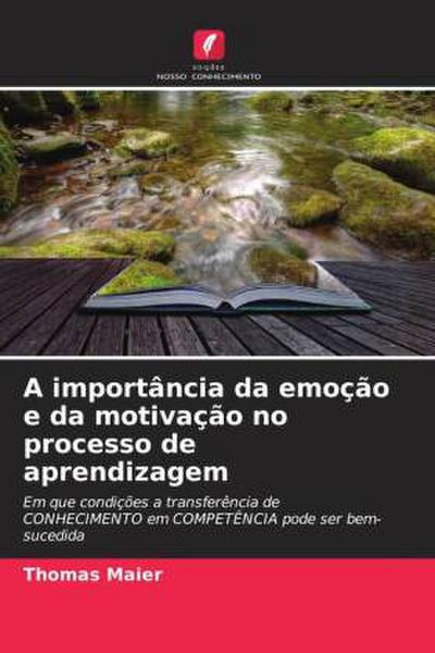 A importância da emoção e da motivação no processo de aprendizagem
