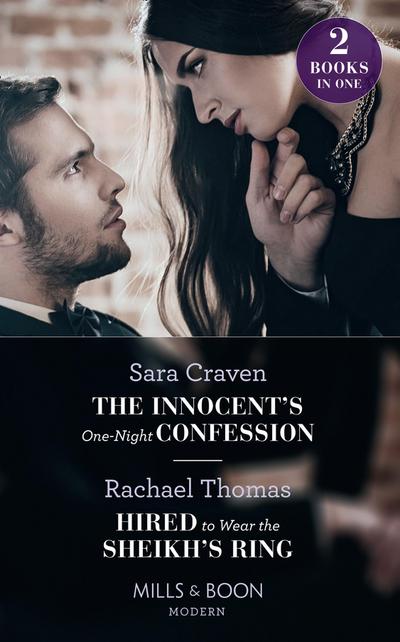 The Innocent’s One-Night Confession / Hired To Wear The Sheikh’s Ring: The Innocent’s One-Night Confession / Hired to Wear the Sheikh’s Ring (Mills & Boon Modern)