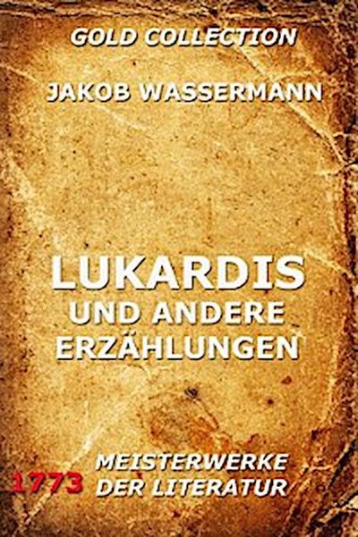 Lukardis und andere Erzählungen
