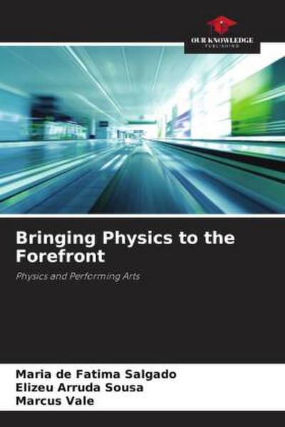 Bringing Physics to the Forefront