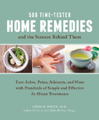 500 Time-Tested Home Remedies and the Science Behind Them