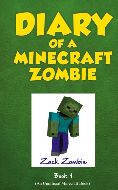 Diary of a Minecraft Zombie Book 1